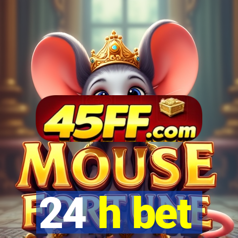 24 h bet